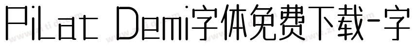 Pilat Demi字体免费下载字体转换